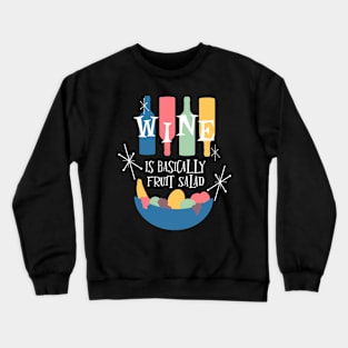 Wine is Basically Fruit Salad Mid Century Modern Twist Crewneck Sweatshirt